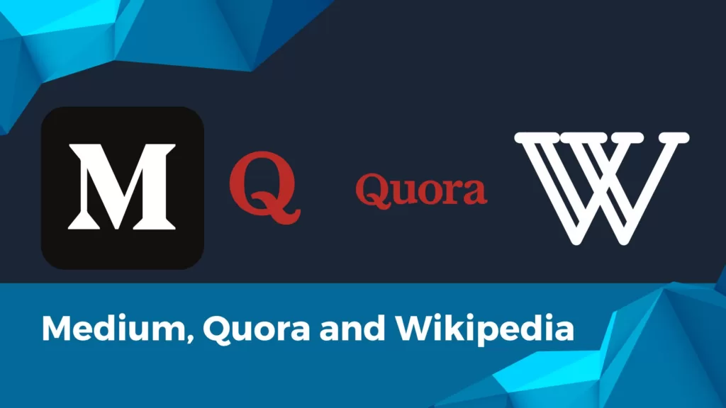 Importance of Medium, Quora and Wikipedia in SEO